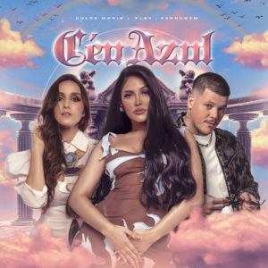 Flay, Dulce María e Ferrugem lançam single "Céu Azul"